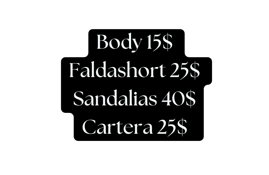 Body 15 Faldashort 25 Sandalias 40 Cartera 25