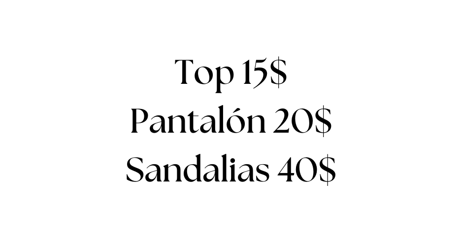 Top 15 Pantalón 20 Sandalias 40